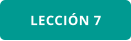 LECCIÓN 7