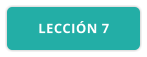 LECCIÓN 7