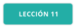 LECCIÓN 11