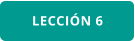 LECCIÓN 6