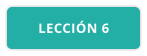 LECCIÓN 6